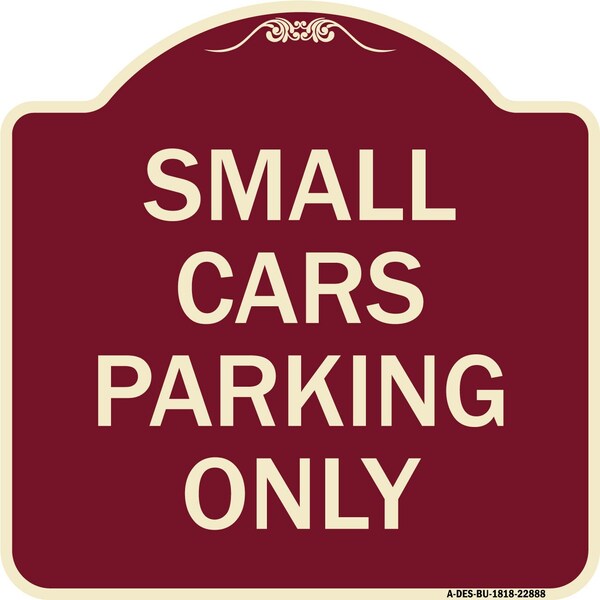 Small Cars Parking Only Heavy-Gauge Aluminum Architectural Sign, 18" x 18", BU-1818-22888